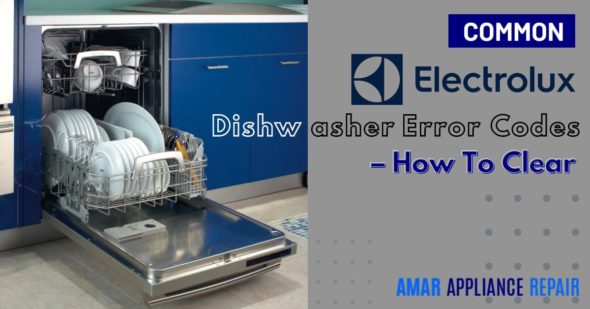 Common Electrolux Dishwasher Error Codes – How To Clear