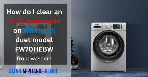 How do I clear an E1 F1 error code on whirlpool duet model FW70HEBW front washer?