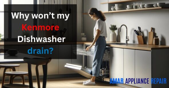 Why won’t my Kenmore Dishwasher drain?