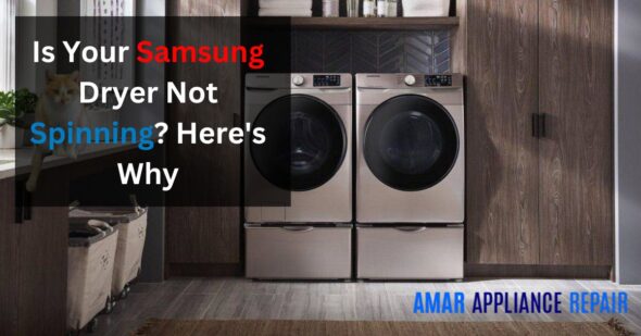 Is Your Samsung Dryer Not Spinning? Here’s Why