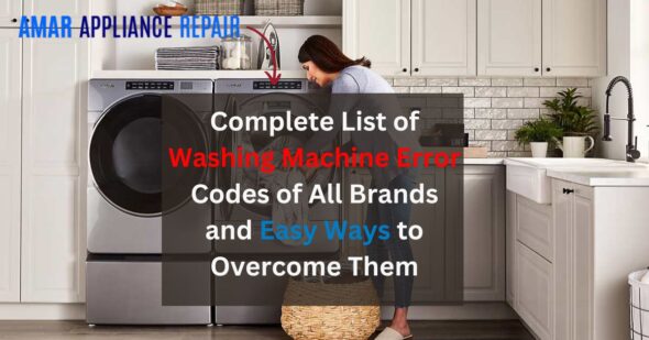 Complete List of Washing Machine Error Codes of All Brands and Easy Ways to Overcome Them