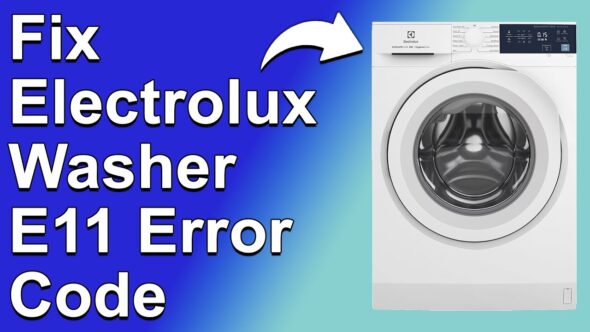 Electrolux Washer Error Code E11: What Does It Mean and How to Fix It