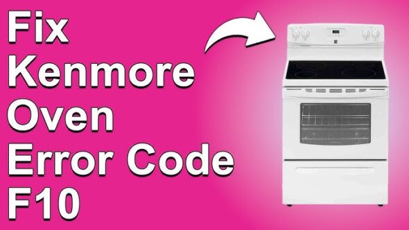 Kenmore Oven F10 Error Code – Causes & How to Fix It