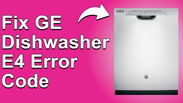 Understanding GE Dishwasher Error Code E4: Causes & Fixes